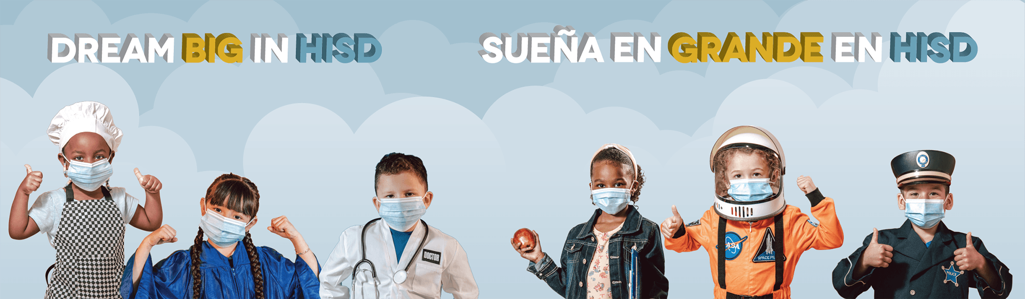 Dream Big in HISD / Sueña en Grande en HISD