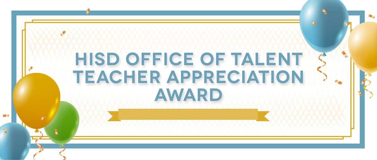 HISD Office of Talent Teacher Appreciation Award